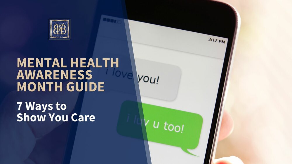 Mental Health Awareness Month Guide: 7 Ways to Show You Care