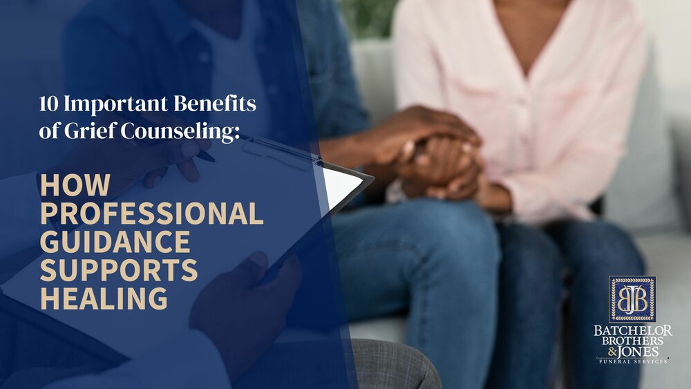 10 Important Benefits of Grief Counseling: How Professional Guidance Supports Healing