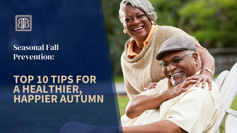 Seasonal Fall Prevention: Top 10 Tips for a Healthier, Happier Autumn